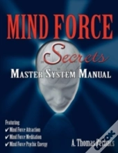 Mind Force Secrets Master System Manual
