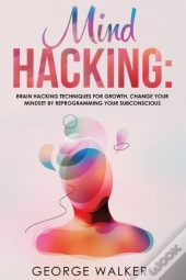 Mind Hacking: Brain Hacking Techniques F