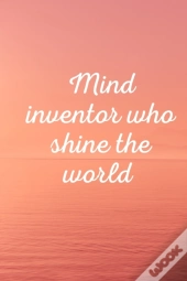 Mind Inventor Who  Shine The World