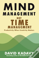 Mind Management, Not Time Management