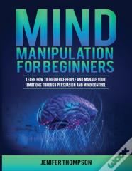 Mind Manipulation For Beginners