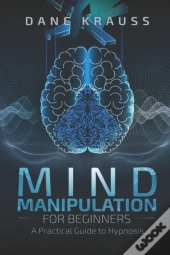 Mind Manipulation For Beginners