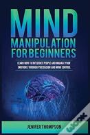 Mind Manipulation For Beginners