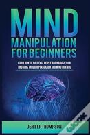 Mind Manipulation For Beginners