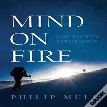 Mind On Fire: A Case Of Successful Addic