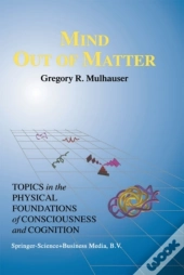 Mind Out Of Matter