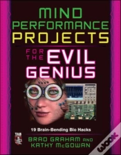 Capa do artigo Mind Performance Projects For The Evil Genius: 19 Brain-Bending Bio Hacks