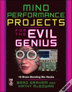 Capa do artigo Mind Performance Projects For The Evil Genius: 19 Brain-Bending Bio Hacks