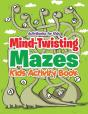 Mind-Twisting Mazes - Preview