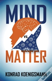 Mind Vs. Matter