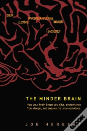 Capa do artigo Minder Brain, The: How Your Brain Keeps You Alive, Protects You From Danger, And Ensures That You Reproduce