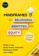 Mindframes For Belonging, Identities, And Equity