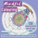 Mindful Colouring: 100 Mandalas And Patterns To Colour In For Peace And Calm
