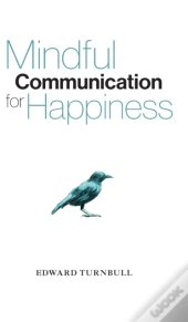 Mindful Communication For Happiness