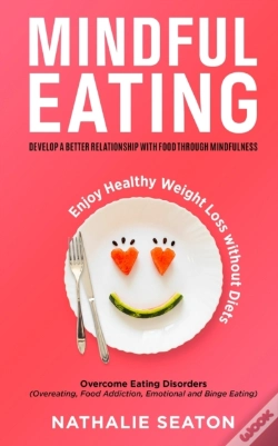 Capa do artigo Mindful Eating: Develop A Better Relatio