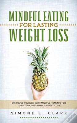 Capa do artigo Mindful Eating For Lasting Weight Loss