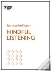 Mindful Listening (Hbr Emotional Intelligence Series)