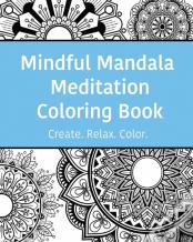 Mindful Mandala Meditation Coloring Book