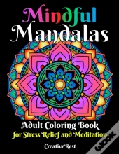 Mindful Mandalas Coloring Book For Adults Stress Relief And Meditation