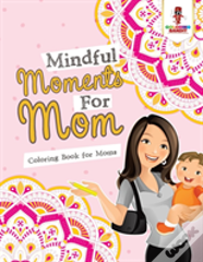 Mindful Moments For Mom
