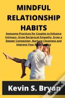 Mindful Relationship Habits