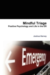 Mindful Triage--Positive Psychology And
