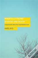 Mindfully Facing Disease And Death
