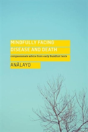 Mindfully Facing Disease And Death - Preview