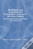 Mindfulness And Acceptance And Commitment Practices In The School Setting