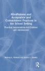 Mindfulness And Acceptance And Commitment Practices In The School Setting - Preview