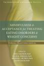 Mindfulness And Acceptance For Treating Eating Disorders And Weight Concerns - Preview