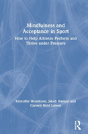 Mindfulness And Acceptance In Sport - Preview