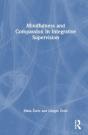 Mindfulness And Compassion In Integrative Supervision - Preview