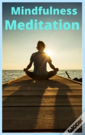 Mindfulness And Meditation