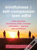 Mindfulness And Self-Compassion For Teen Adhd