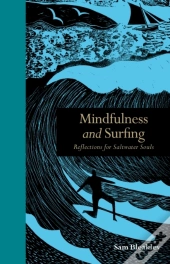 Mindfulness And Surfing : Reflections For Saltwater Soul