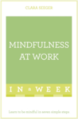 Mindfulness At Work In A Week