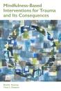 Mindfulness-Based Interventions For Trauma And Its Consequences - Preview