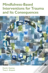 Mindfulness-Based Interventions For Trauma And Its Consequences