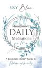 Mindfulness Daily Meditations For Men A Beginners Therapy Guide To Reduce Anxiety - Preview