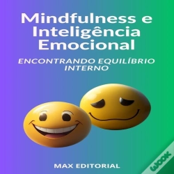 Capa do artigo Mindfulness E Inteligência Emocional Encontrando Equilíbrio Interno