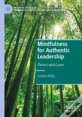 Mindfulness For Authentic Leadership