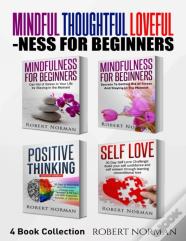 Mindfulness For Beginners, Positive Thinking, Self Love