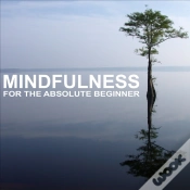 Capa do artigo Mindfulness For The Absolute Beginner