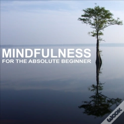 Capa do artigo Mindfulness For The Absolute Beginner