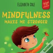 Mindfulness Makes Me Stronger