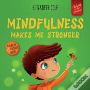 Mindfulness Makes Me Stronger