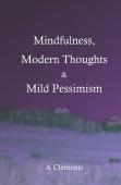 Mindfulness, Modern Thoughts And Mild Pessimism