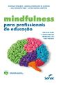 Mindfulness Para Profissionais De Educação: Práticas Para O Bem-Estar No Trabalho E Na Vida Pessoal - Preview