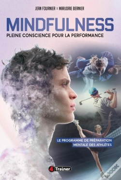 Capa do artigo Mindfulness : Pleine Conscience Pour La Performance : Le Programme De Préparation Mentale Des Athlètes